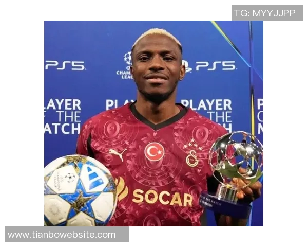 土超锋霸奥斯梅恩欧冠射手榜领跑四轮六球超越哈凯姆五球表现出色