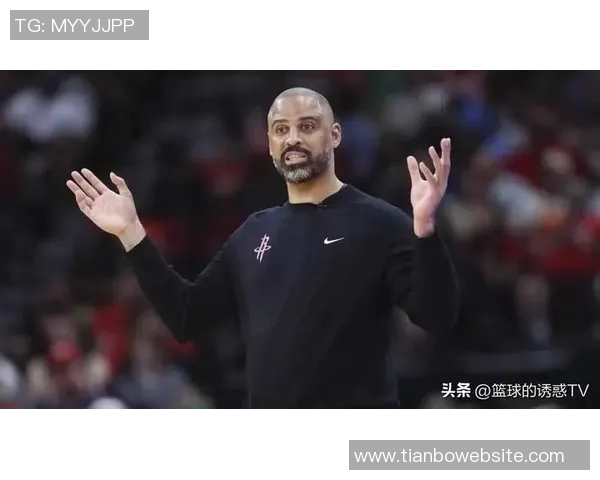 乌度卡谈申京组织能力对手忌惮我们成功利用这一点进行惩罚